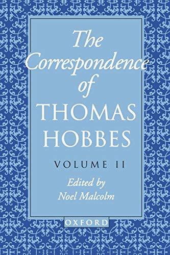 The Correspondence: Volume II: 1660-1679 (Clarendon Edition of the Works of Thomas Hobbes , Vol 2)